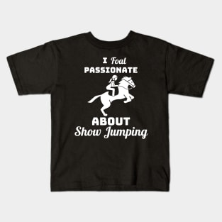 I FOAL Passionate About Show Jumping Kids T-Shirt